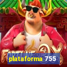 plataforma 755